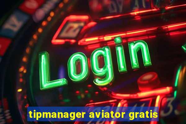 tipmanager aviator gratis